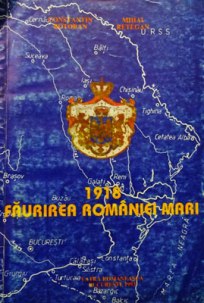 1918-Faurirea-Romaniei-Mari-Constantin-Botoran-Editura-Vatra-Romaneasca-1993